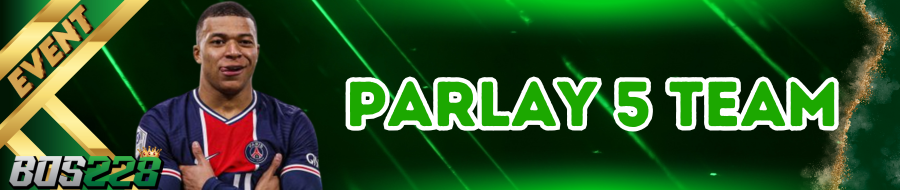 EVENT PARLAY 5 TEAM